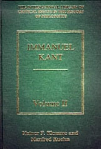Immanuel Kant (International Library of Critical Essays in the History of Philosophy)