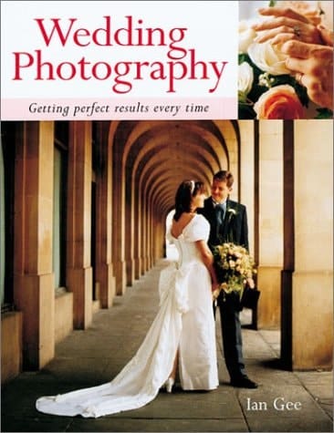 Wedding Photography Getting Perfect Results Every Time