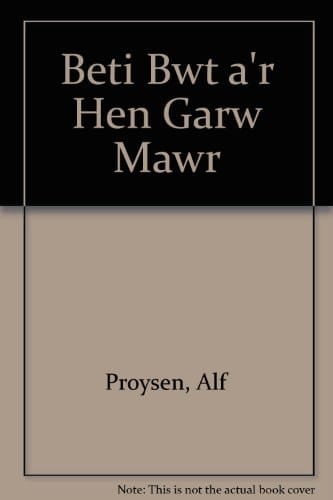 Beti Bwt a'r hen garw mawr