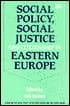 Social Policy, Social Justice and Citizenship in Eastern Europe (Studies in the Social Policy of Eastern Europe and the Soviet Union)