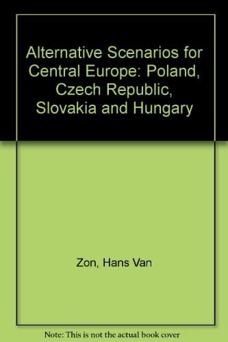 Alternative Scenarios for Central Europe Poland, Czech Republic, Slovakia and Hungary : A Report from the FAST Programme of the Commission of the European Communities