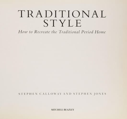 Traditional Style How to Recreate the Traditional Period Home