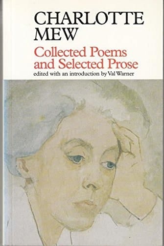 Charlotte Mew: Collected Poems and Selected Prose