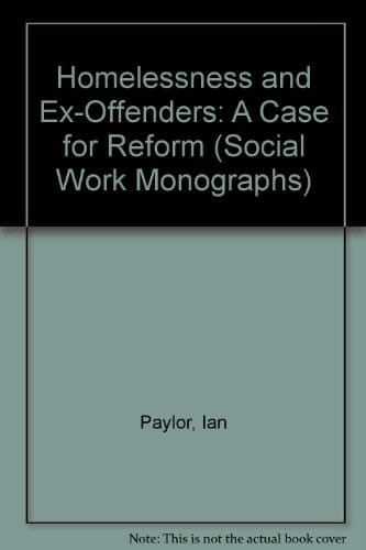 Homelessness and Ex-offenders A Case for Reform
