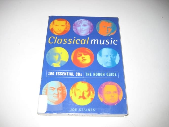 Classical Music 100 Essential CDs