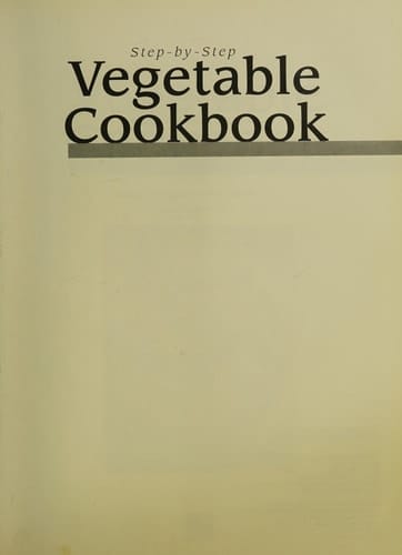 Step By Step Vegetable Cookbook
