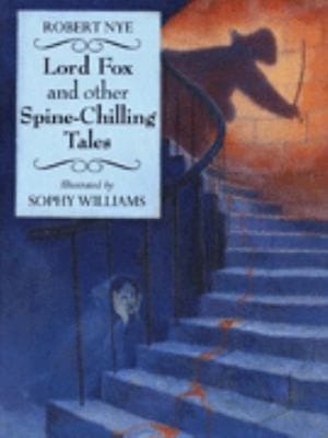 Lord Fox And Other Spinechilling Tales
