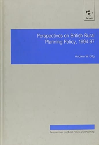 Perspectives British Rural Policy and Planning Policy, 1994-97 (Perspectives on Rural Policy and Planning)