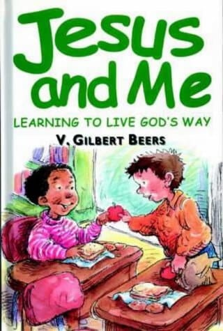 Jesus and Me Learning to Live God's Way