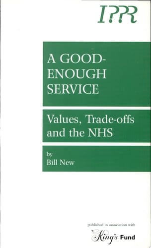 A Good-enough Service Values, Trade-offs and the NHS
