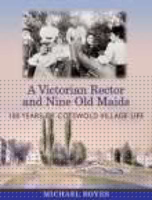A Victorian Rector And Nine Old Maids 100 Years Of Cotswold Village Life