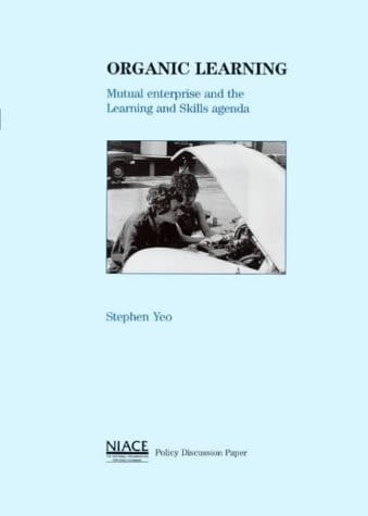 Organic Learning Mutual Enterprise and the Learning and Skills Agenda