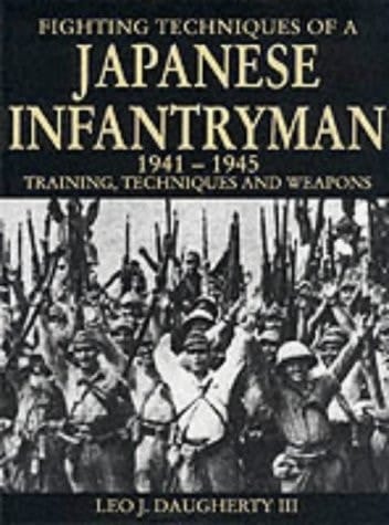 Fighting Techniques of a Japanese Infantryman 1941-1945