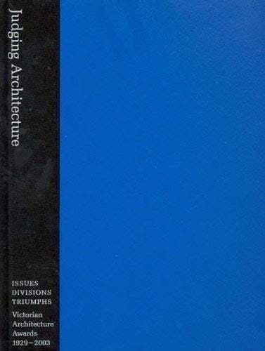 Judging Architecture Issues, Divisions, Triumphs: Victorian Architecture Awards, 1929-2003