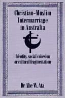 Christian-Muslim Intermarriage in Australia Identity, Social Cohesion Or Cultural Fragmentation