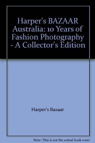 Harper's Bazaar 10 Years of Fashion Photography