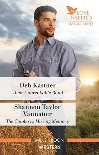 Their Unbreakable Bond/the Cowboy's Missing Memory