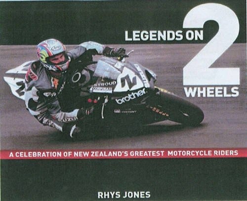 Legends on 2 Wheels A Celebration of New Zealand's Greatest Motorcycle Riders