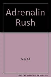 Adrenalin Rush The Collected Works of E.J. Rush