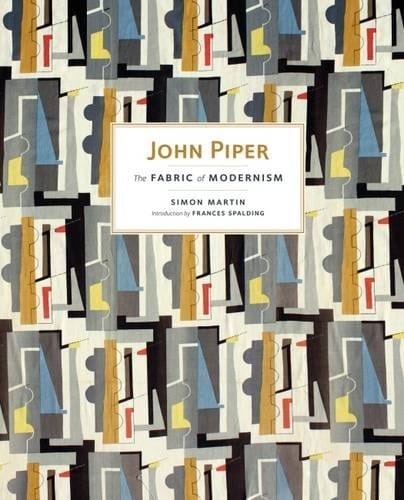 John Piper The Fabric of Modernism