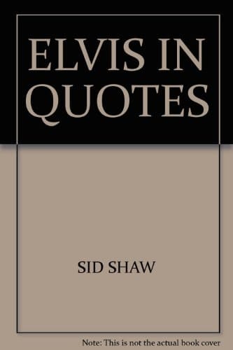 Elvis in Quotes