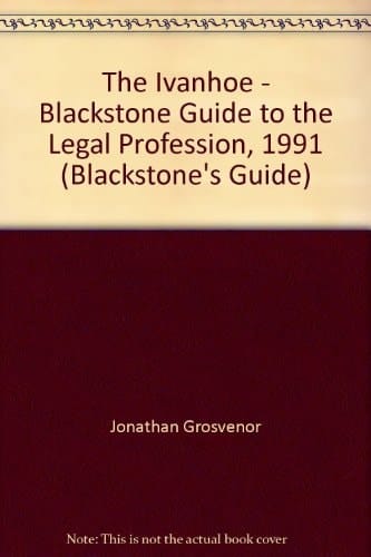 The Ivanhoe/Blackstone Guide to the Legal Profession 1991