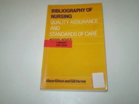 Bibliography of Nursing Quality Assurance and Standards of Care 1932-1987