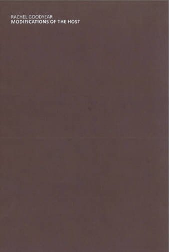 Rachel Goodyear Modifications of the Host