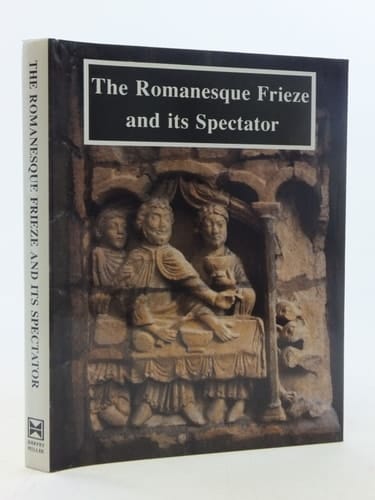 The Romanesque Frieze and its Spectator: The Lincoln Symposium Papers