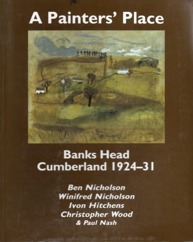 A Painters' Place Banks Head, Cumberland, 1924-31