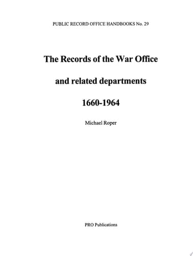The Records of the War Office and Related Departments, 1660-1964