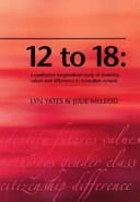 12 to 18 A Qualitative Longitudinal Study of Students, Values and Difference in Australian Schools