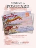 Send Me a Postcard New Zealand Postcards and the Story They Tell