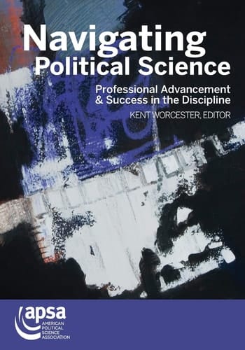 Navigating Political Science Professional Advancement & Success in the Discipline