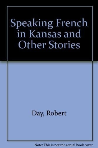 Speaking French in Kansas and Other Stories