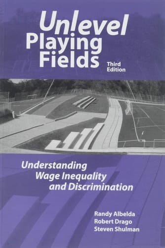 Unlevel Playing Fields Understanding Wage Inequality and Discrimination