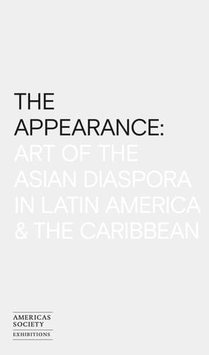 The Appearance Art of the Asian Diaspora in Latin America & the Caribbean