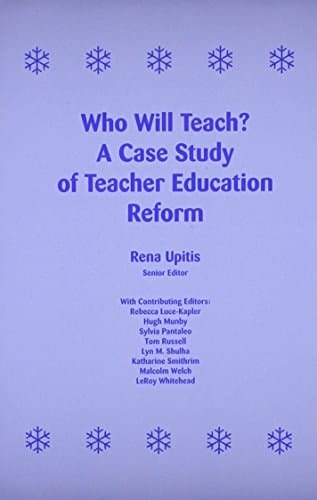 Who Will Teach? A Case Study of Teacher Education Reform