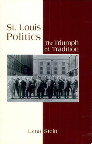 St. Louis Politics The Triumph of Tradition