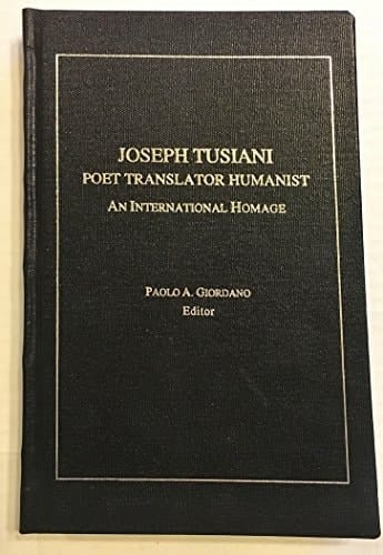 Joseph Tusiani -- Poet Translator Humanist: An International Homage (VIA Folios)