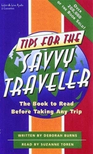 Tips For The Savvy Traveler