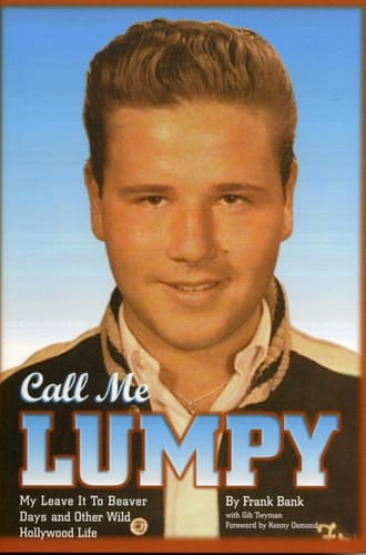 Call Me Lumpy My Leave It To Beaver Days and Other Wild Hollywood Life