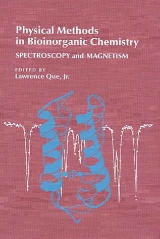 Physical Methods in Bioinorganic Chemistry Spectroscopy and Magnetism