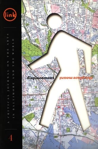 Link: A Critical Journal on the Arts in Baltimore and the World Displacement/This Place Meant