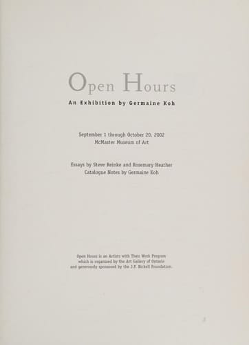 Open Hours An Exhibition by Germaine Koh : September 1 Through October 20, 2002, McMaster Museum of Art
