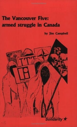 The Vancouver Five Armed Struggle in Canada