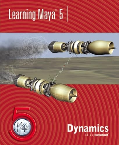 Learning Maya 5: Dynamics