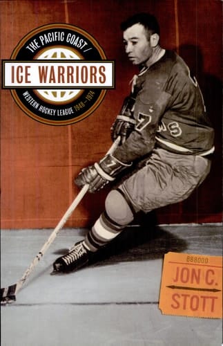 Ice Warriors The Pacific Coast/Western Hockey League, 1948-1974