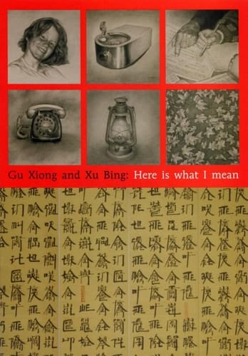 Gu Xiong and Xu Bing Here is what I Mean