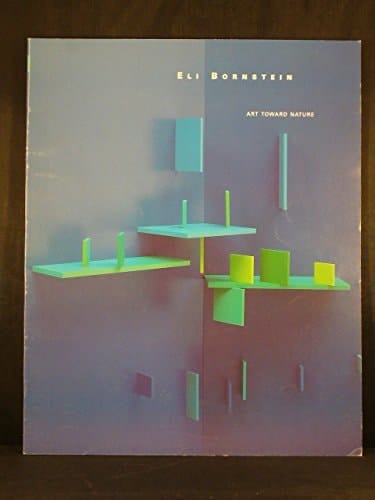 ELI BORNSTEIN: Art Toward Nature